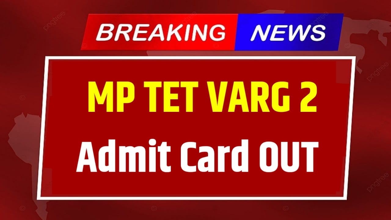 MP TET Varg 2 Admit Card 2023 Download Best Link Active